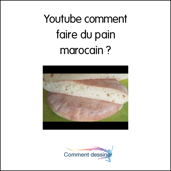 Youtube comment faire du pain marocain